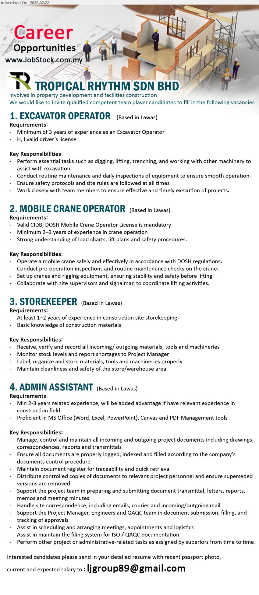 TROPICAL RHYTHM SDN BHD - 1. EXCAVATOR OPERATOR (Based in Lawas), Minimum of 3 years of experience as an Excavator Operator, H, I valid driver’s license, digging, lifting, trenching, routine maintenance, safety protocols
2. MOBILE CRANE OPERATOR (Based in Lawas), Valid CIDB, DOSH Mobile Crane Operator License is mandatory, Minimum 2–3 years of experience, load charts, lift plans, rigging, DOSH regulations
3. STOREKEEPER (Based in Lawas), At least 1–2 years of experience, Basic knowledge of construction materials, Receive, verify and record materials, Monitor stock levels, Maintain cleanliness and safety
4. ADMIN ASSISTANT (Based in Lawas), Min 2-3 years related experience, Proficient in MS Office (Word, Excel, PowerPoint), Canvas and PDF Management tools, Manage project documents, document control procedure, meeting minutes
Email Resume