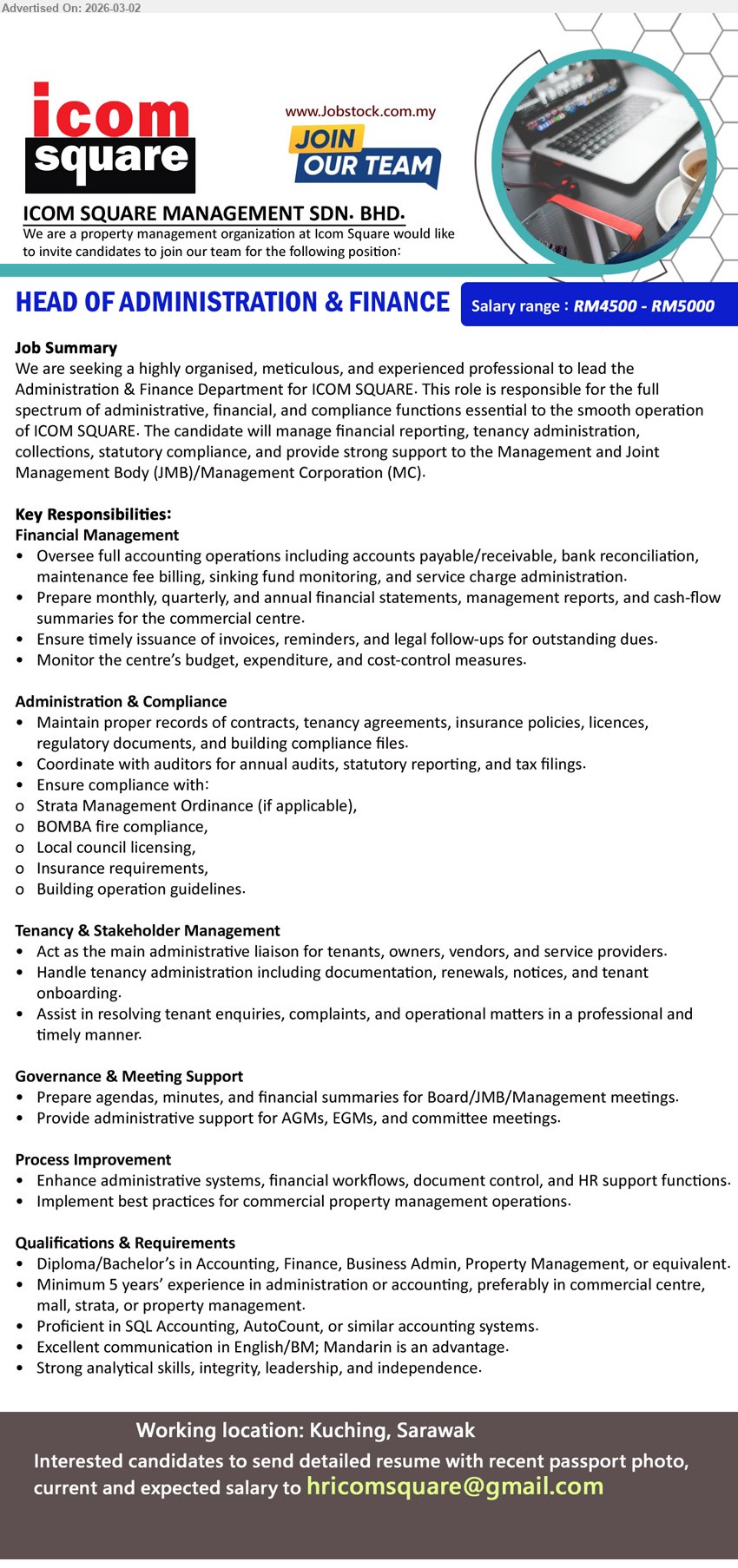 ICOM SQUARE MANAGEMENT SDN BHD - HEAD OF ADMINISTRATION & FINANCE (Kuching, Sarawak), RM4500 - RM5000, Diploma/Bachelor’s, Minimum 5 years’ experience, Oversee full accounting operations, Prepare financial statements, Ensure compliance, Proficient in SQL Accounting, AutoCount
Email Resume