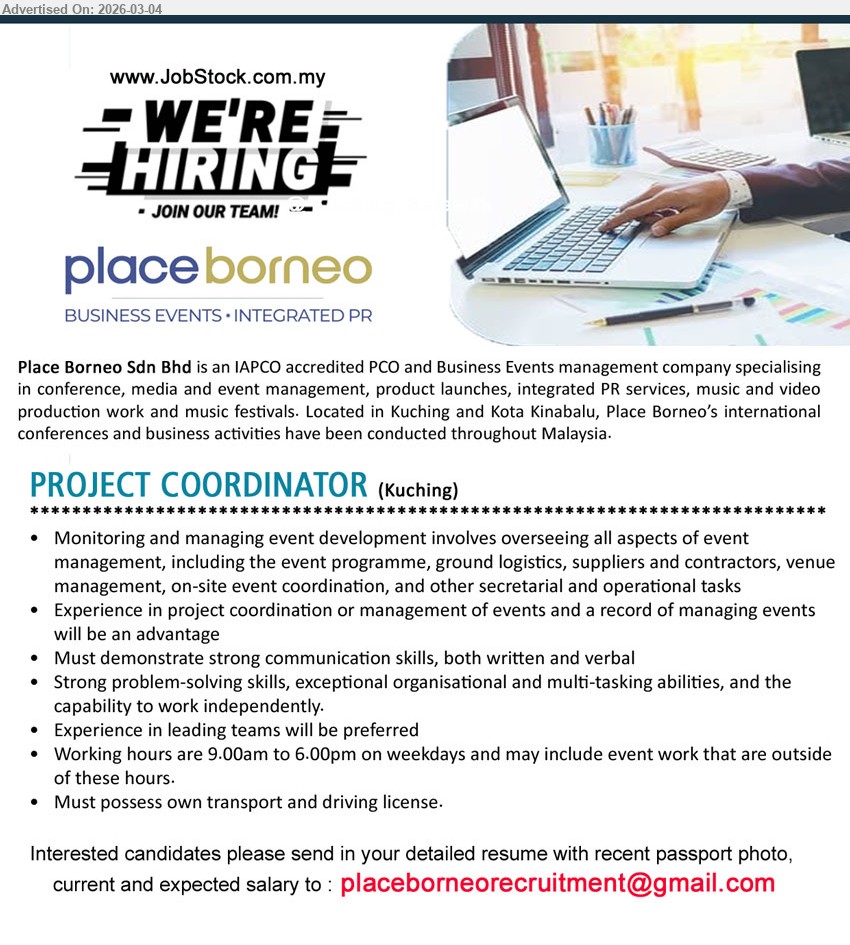 PLACE BORNEO SDN BHD - PROJECT COORDINATOR (Kuching), Experience in project coordination or management of events and a record of managing events will be an advantage, Monitoring and managing event development involves overseeing all aspects of event management, Must possess own transport and driving license
Email Resume