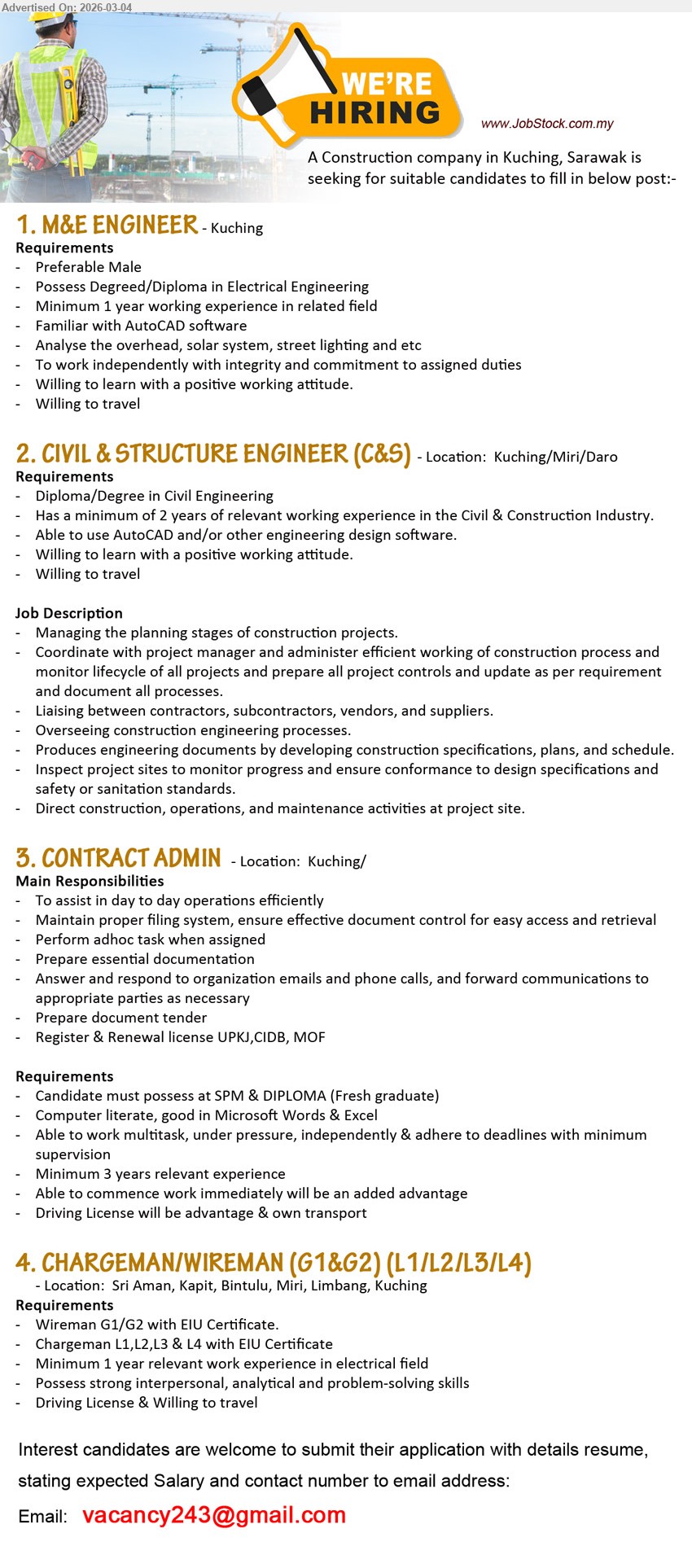 ADVERTISER (Construction Company) - 1. M&E ENGINEER (Kuching), Possess Degree/Diploma in Electrical Engineering, Minimum 1 year working experience in related field, Familiar with AutoCAD software, Analyse the overhead, solar system, street lighting and etc
2. CIVIL & STRUCTURE ENGINEER (C&S) (Kuching/Miri/Daro), Diploma/Degree in Civil Engineering, Has a minimum of 2 years of relevant working experience in the Civil & Construction Industry, Managing the planning stages of construction projects, Willing to travel
3. CONTRACT ADMIN (Kuching), Candidate must possess at SPM & DIPLOMA (Fresh graduate), Minimum 3 years relevant experience, Maintain proper filing system, ensure effective document control, Register & Renewal license UPKJ,CIDB, MOF
4. CHARGEMAN/WIREMAN (G1&G2) (L1/L2/L3/L4) (Sri Aman, Kapit, Bintulu, Miri, Limbang, Kuching), Wireman G1/G2 with EIU Certificate, Chargeman L1,L2,L3 & L4 with EIU Certificate, Minimum 1 year relevant work experience in electrical field, Driving License & Willing to travel
Email Resume