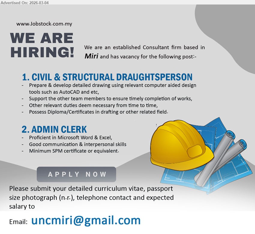 ADVERTISER (CONSULTANTS FIRM) - 1. CIVIL & STRUCTURAL DRAUGHTSPERSON (Miri), Possess Diploma/Certificates in drafting or other related field, Prepare & develop detailed drawing using relevant computer aided design tools such as AutoCAD and etc, Support the other team members to ensure timely completion of works
2. ADMIN CLERK (Miri), Minimum SPM certificate or equivalent, Proficient in Microsoft Word & Excel, Good communication & interpersonal skills
Email Resume