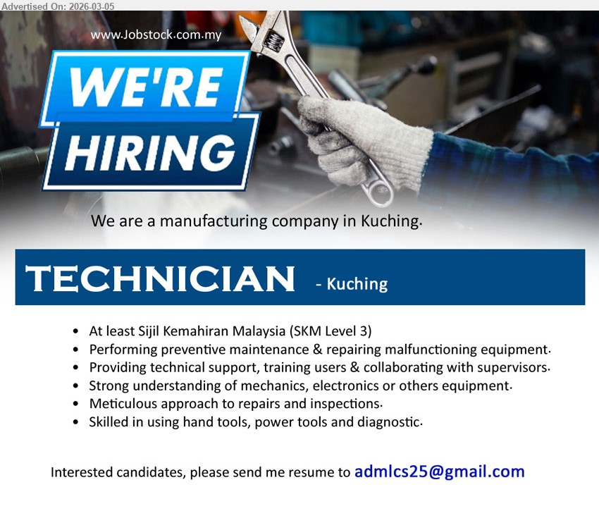 ADVERTISER (Manufacturing Company) - TECHNICIAN (Kuching), At least Sijil Kemahiran Malaysia (SKM Level 3); Performing preventive maintenance & repairing malfunctioning equipment; Providing technical support, training users & collaborating with supervisors
Email Resume