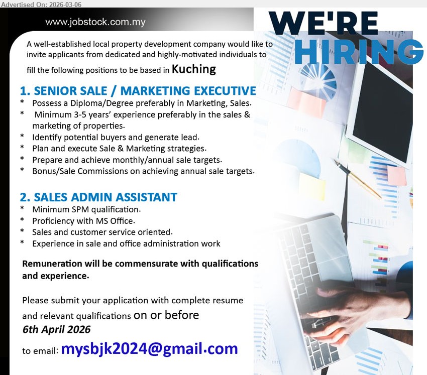 ADVERTISER (Property Development company) - 1. SENIOR SALE / MARKETING EXECUTIVE (Kuching), Minimum 3-5 years’ experience preferably in the sales & marketing of properties; Plan and execute Sale & Marketing strategies; Bonus/Sale Commissions on achieving annual sale targets
2. SALES ADMIN ASSISTANT (Kuching), Minimum SPM qualification; Proficiency with MS Office; Experience in sale and office administration work
Email Resume