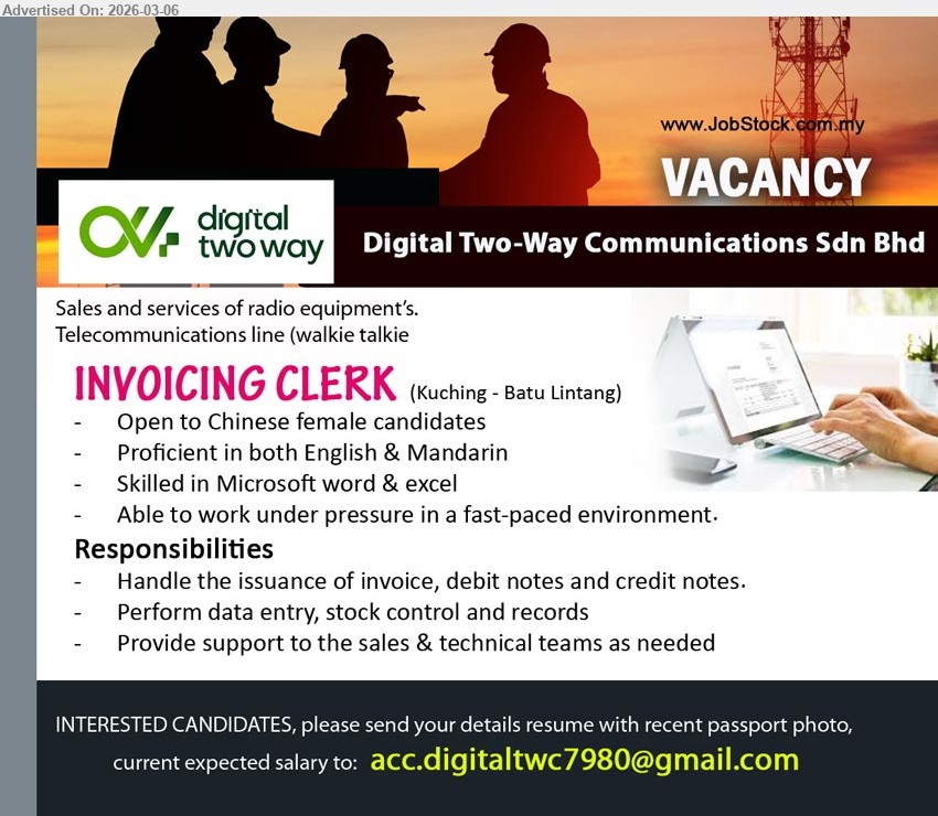 DIGITAL TWO WAY COMMUNICATIONS SDN BHD - INVOICING CLERK (Kuching - Batu Lintang), Open to Chinese female candidates; Proficient in both English & Mandarin; Handle the issuance of invoice, debit notes and credit notes
Email Resume