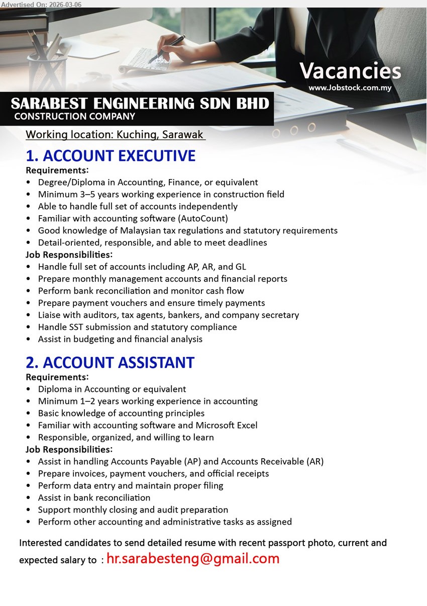 SARABEST ENGINEERING SDN BHD - 1. ACCOUNT EXECUTIVE (Kuching, Sarawak), Degree/Diploma in Accounting, Finance, or equivalent, Minimum 3–5 years working experience, Handle full set of accounts including AP, AR, and GL
2. ACCOUNT ASSISTANT (Kuching, Sarawak), Diploma in Accounting or equivalent, Minimum 1–2 years working experience, Assist in handling Accounts Payable (AP) and Accounts Receivable (AR)
Email Resume
