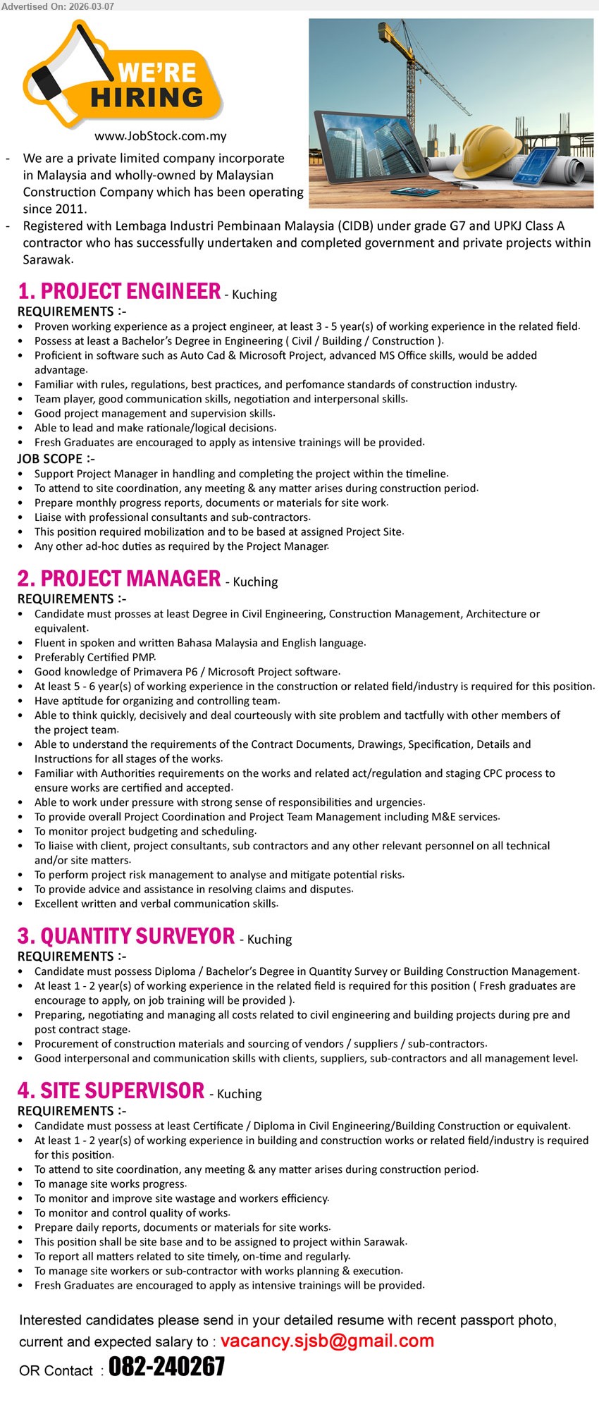 ADVERTISER - 1. PROJECT ENGINEER (Kuching), Bachelor’s Degree in Engineering (Civil / Building / Construction), 3 - 5 year(s), support Project Manager, attend site coordination, prepare monthly progress reports, based at assigned Project Site.
2. PROJECT MANAGER (Kuching), Degree in Civil Engineering / Construction Management / Architecture, 5 - 6 year(s), provide overall Project Coordination and Project Team Management, monitor project budgeting and scheduling.
3. QUANTITY SURVEYOR (Kuching), Diploma / Bachelor’s Degree in Quantity Survey or Building Construction Management, 1 - 2 year(s), preparing, negotiating and managing all costs, procurement of construction materials and sourcing of vendors / suppliers / sub-contractors.
4. SITE SUPERVISOR (Kuching), Certificate / Diploma in Civil Engineering / Building Construction, 1 - 2 year(s), attend site coordination, manage site works progress, monitor and control quality of works.
Email Resume
Call / WhatsApp: 082-240267
