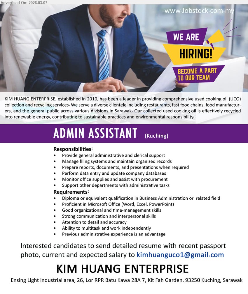 KIM HUANG ENTERPRISE - ADMIN ASSISTANT (Kuching), Diploma or equivalent qualification in Business Administration or related field, provide general administrative and clerical support, prepare reports, documents, and presentations, previous administrative experience is an advantage.
Email Resume