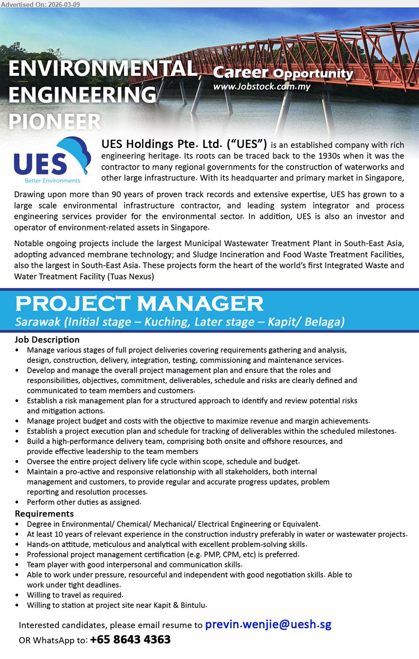 UES HOLDINGS PTE LTD - PROJECT MANAGER (Sarawak (Initial stage – Kuching, Later stage – Kapit/ Belaga)), Degree in Environmental/ Chemical/ Mechanical/ Electrical Engineering or Equivalent, At least 10 years of relevant experience, manage various stages of full project deliveries, manage project budget and costs, willing to travel and willing to station at project site near Kapit & Bintulu
Whatsapp +65 8643 4363 / Email Resume