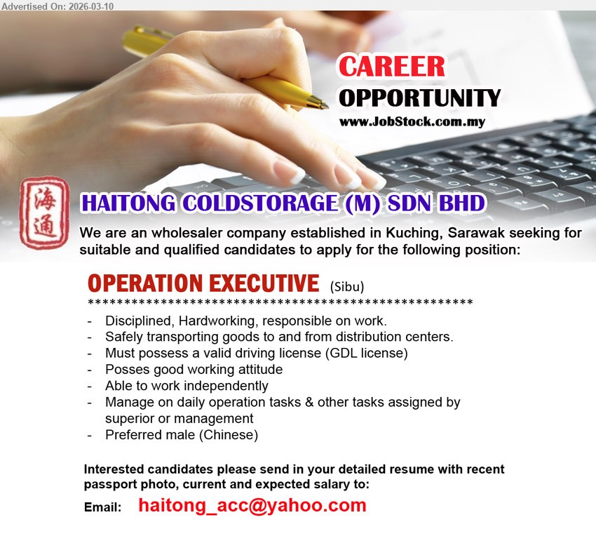HAITONG COLDSTORAGE (M) SDN BHD - OPERATION EXECUTIVE (Sibu), Disciplined, Hardworking, responsible on work; valid driving license (GDL license); manage on daily operation tasks.
Email Resume