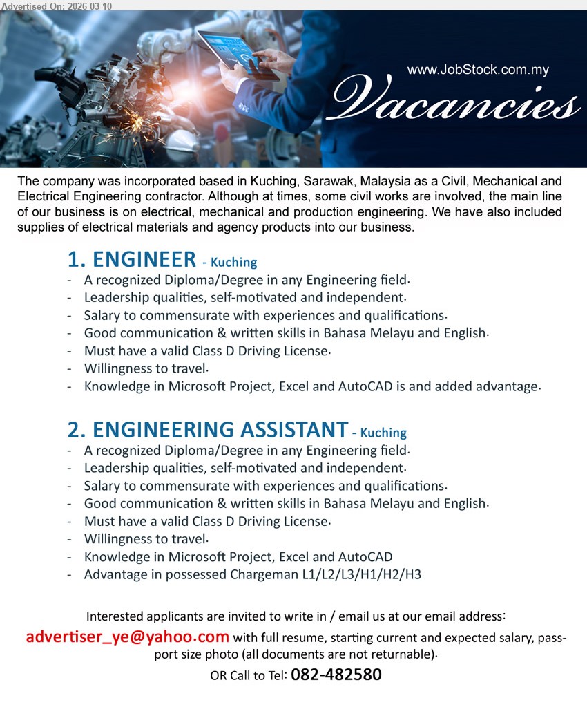 ADVERTISER - 1. ENGINEER (Kuching), Salary to commensurate with experiences and qualifications, A recognized Diploma/Degree in any Engineering field, good communication & written skills in Bahasa Melayu and English, valid Class D Driving License.
2. ENGINEERING ASSISTANT (Kuching), Salary to commensurate with experiences and qualifications, A recognized Diploma/Degree in any Engineering field, valid Class D Driving License, Knowledge in Microsoft Project, Excel and AutoCAD.
Email Resume / call 082-482580