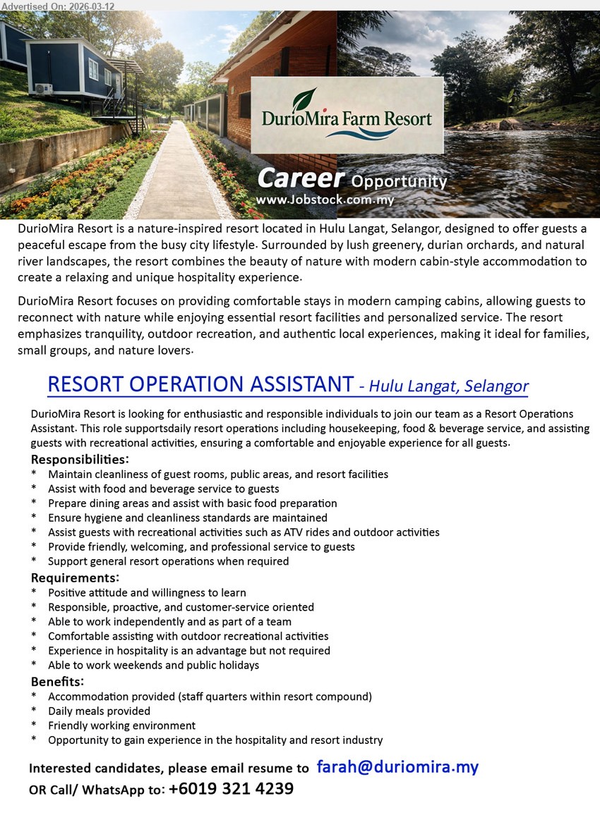 DURIOMIRA FARM RESORT - RESORT OPERATION ASSISTANT (Hulu Langat, Selangor), positive attitude and willingness to learn, customer-service oriented, assist with food and beverage service, housekeeping, outdoor activities
Email Resume / Call / WhatsApp tel: +6019 321 4239