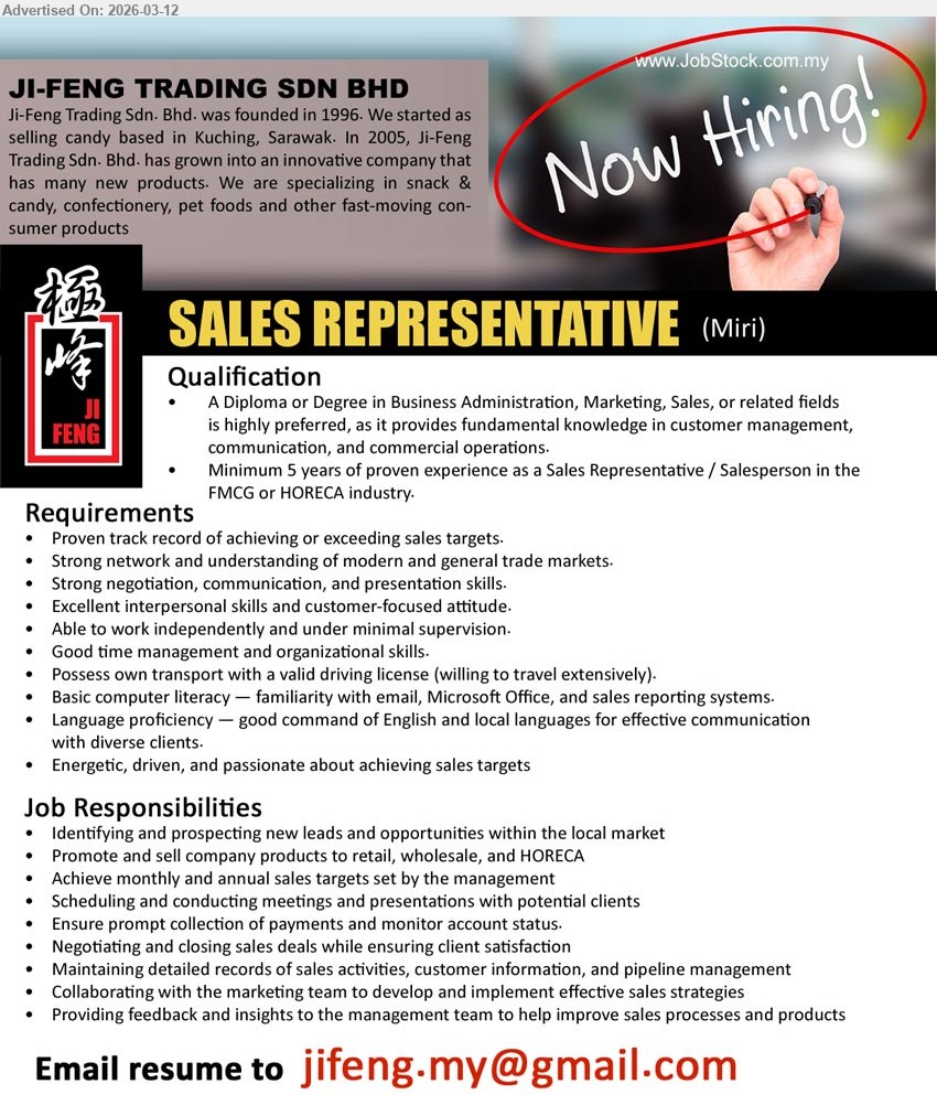 JI-FENG TRADING SDN BHD - SALES REPRESENTATIVE (Miri), Diploma or Degree in Business Administration, Marketing, Sales, minimum 5 years of proven experience, promote and sell company products, achieve monthly and annual sales targets
Email Resume
