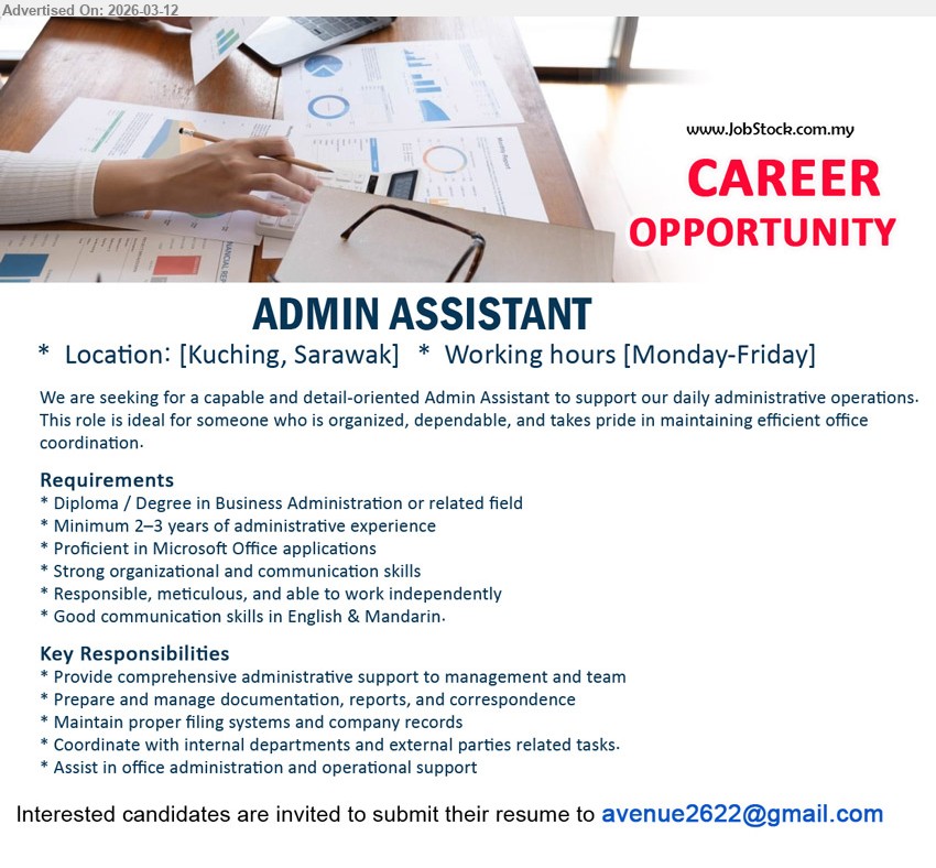 ADVERTISER - ADMIN ASSISTANT (Kuching, Sarawak), Diploma / Degree in Business Administration or related field, Minimum 2–3 years of administrative experience, provide comprehensive administrative support, Working hours [Monday-Friday]
Email Resume