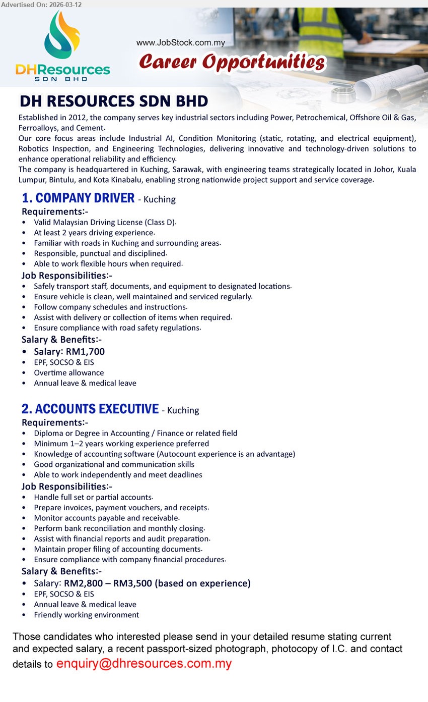 DH RESOURCES SDN BHD - 1. COMPANY DRIVER (Kuching), RM1,700, At least 2 years driving experience, Safely transport staff, documents, and equipment, Valid Malaysian Driving License (Class D)
2. ACCOUNTS EXECUTIVE (Kuching), RM2,800 – RM3,500, Diploma or Degree in Accounting / Finance or related field, Minimum 1–2 years working experience, Handle full set or partial accounts
Email Resume