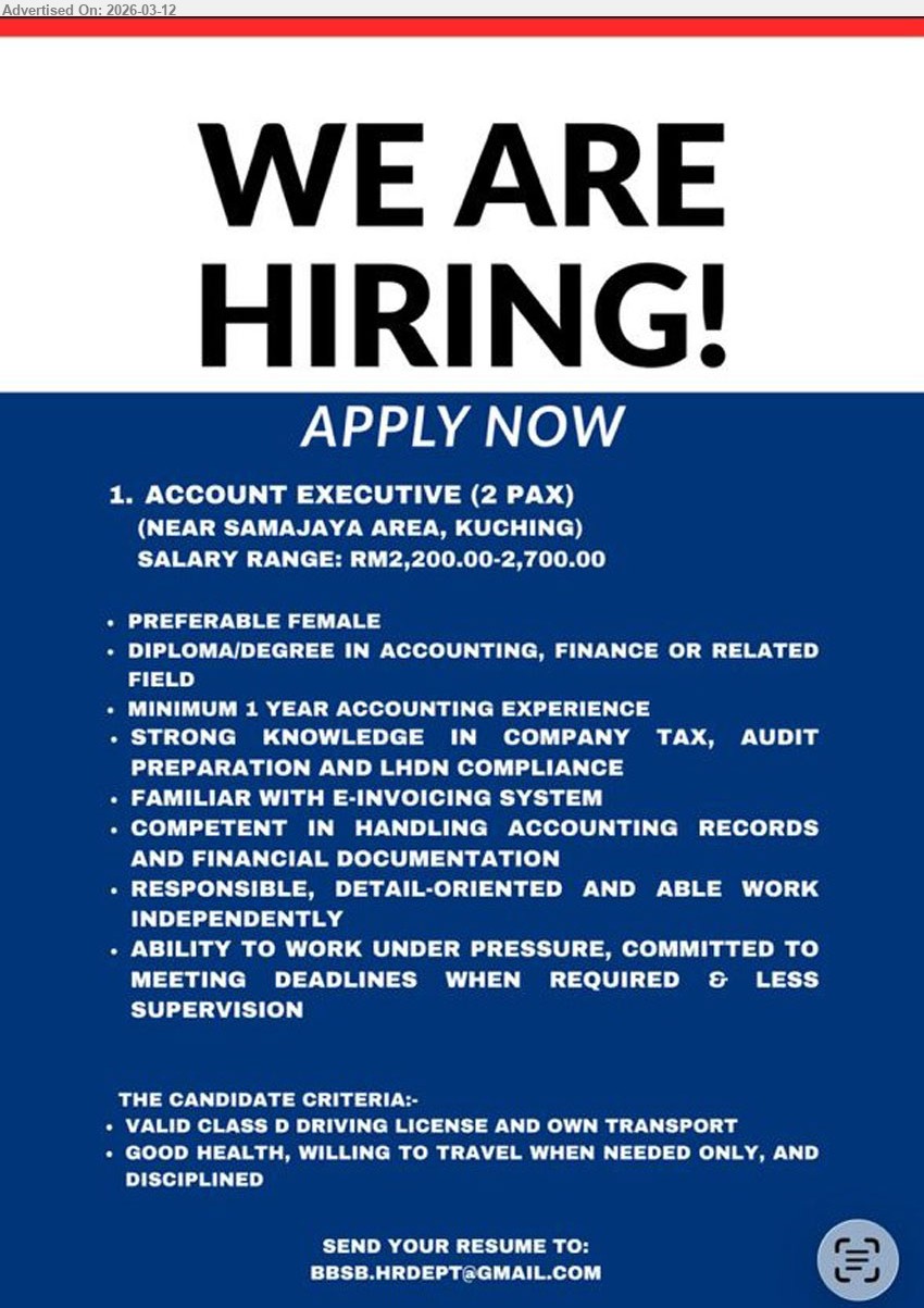 ADVERTISER - ACCOUNT EXECUTIVE (Near Samajaya Area, Kuching), RM2,200.00-2,700.00, Diploma/Degree in Accounting, Finance or related field, minimum 1 year accounting experience, familiar with E-Invoicing System
Email Resume