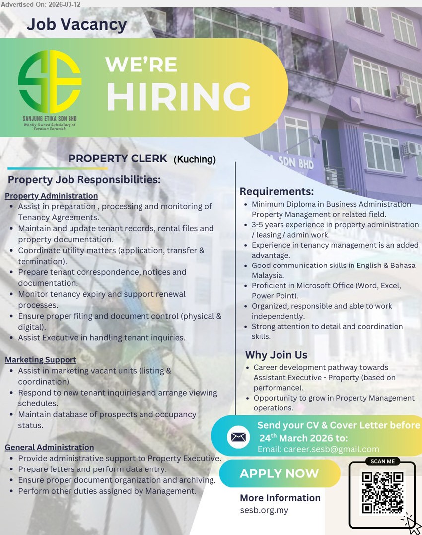 SANJUNG ETIKA SDN BHD - PROPERTY CLERK (Kuching), Minimum Diploma in Business Administration / Property Management or related field, 3-5 years experience, tenancy agreements, rental files, utility matters, Microsoft Office
Email Resume / scan QR