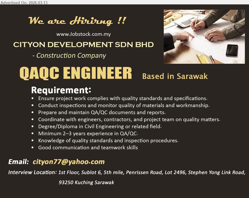 CITYON DEVELOPMENT SDN BHD - QAQC ENGINEER (Based in Sarawak), Degree/Diploma in Civil Engineering or related field, Minimum 2–3 years experience in QA/QC, conduct inspections, monitor quality of materials and workmanship
Email Resume