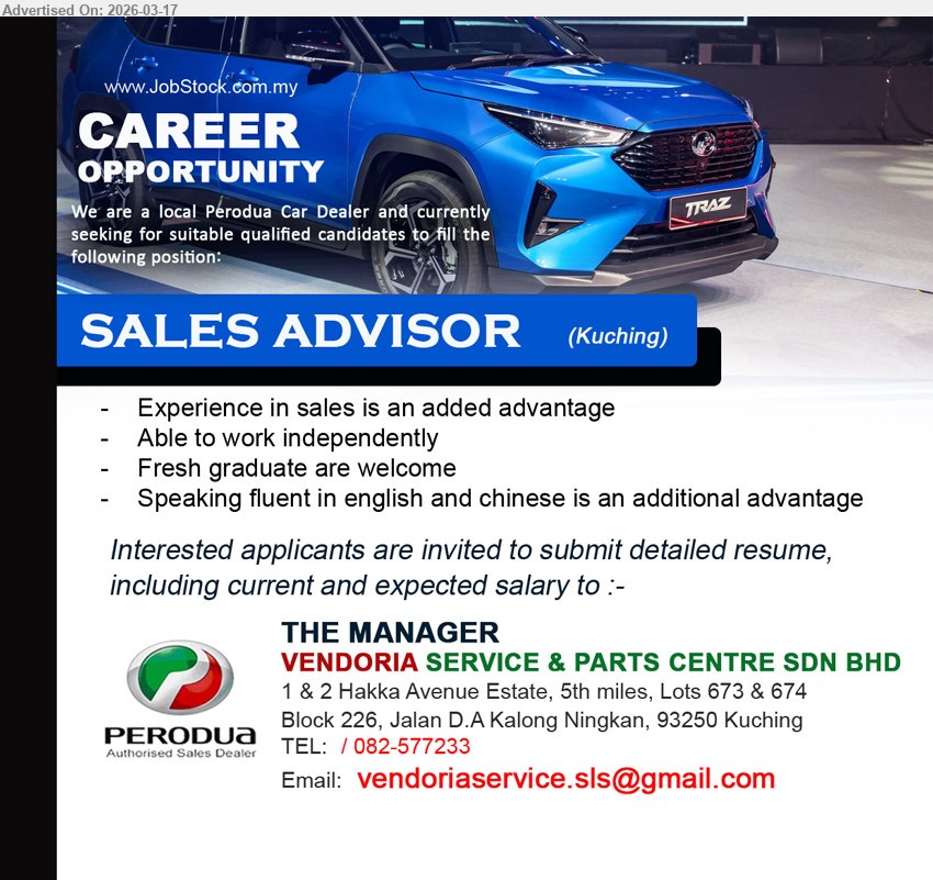 VENDORIA SERVICE & PARTS CENTRE SDN BHD - SALES ADVISOR (Kuching), Experience in sales is an added advantage, Able to work independently, Fresh graduate are welcome, Speaking fluent in English and Chinese is an additional advantage
Call / whatsapp tel 082-577233 or Email Resume