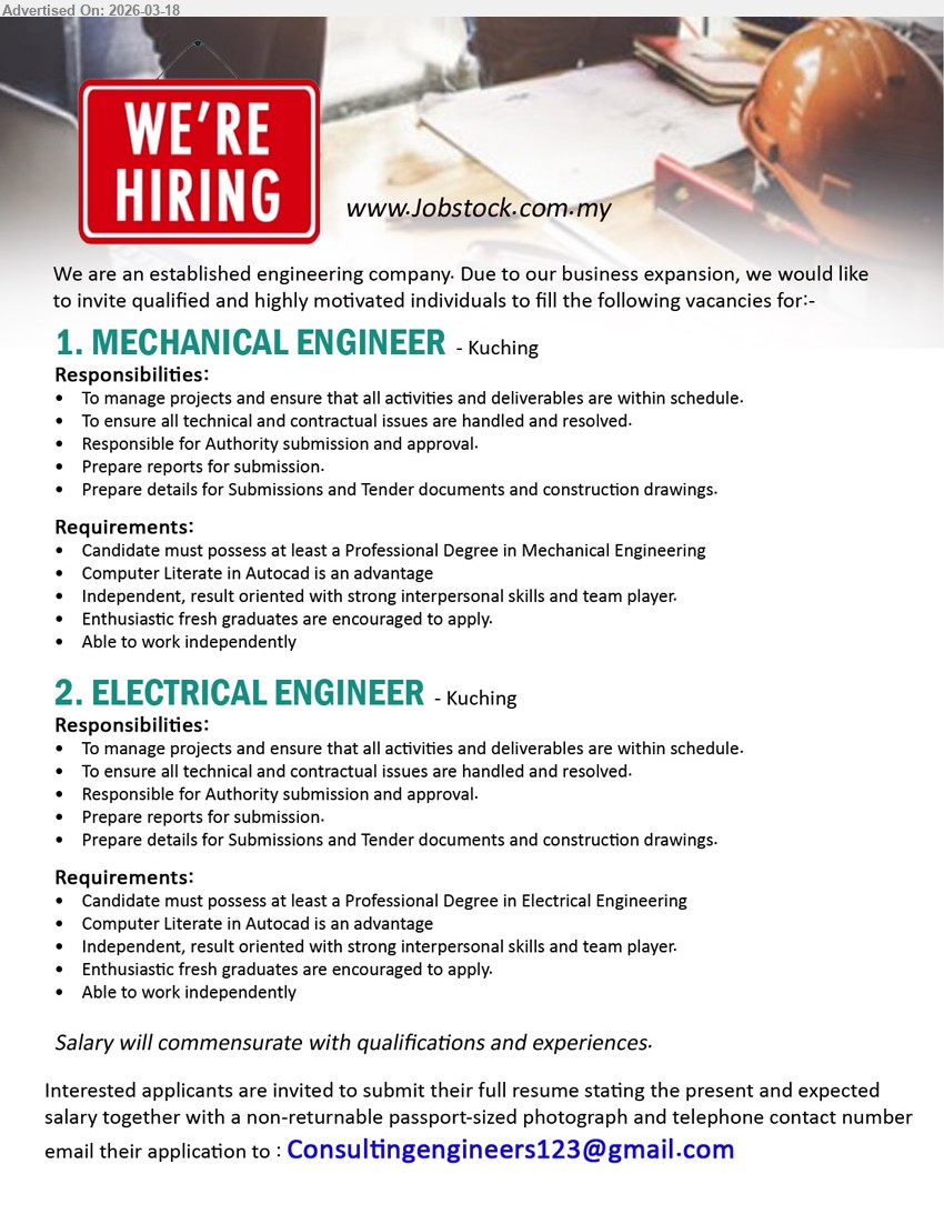 ADVERTISER (Engineering Company) - 1. MECHANICAL ENGINEER (Kuching), Candidate must possess at least a Professional Degree in Mechanical Engineering, To manage projects and ensure that all activities and deliverables are within schedule, 
2. ELECTRICAL ENGINEER (Kuching), Candidate must possess at least a Professional Degree in Electrical Engineering, To manage projects and ensure that all activities and deliverables are within schedule, 
Email Resume