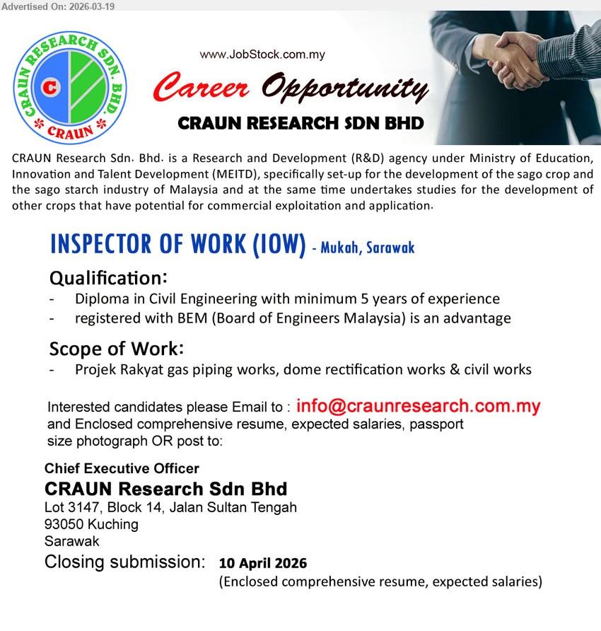CRAUN RESEARCH SDN BHD - INSPECTOR OF WORK (IOW) (Mukah, Sarawak), Diploma in Civil Engineering, minimum 5 years of experience, Projek Rakyat gas piping works, dome rectification works & civil works, registered with BEM (Board of Engineers Malaysia) is an advantage
Email Resume
