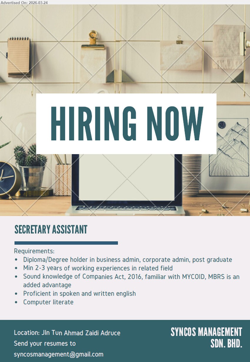 SYNCOS MANAGEMENT SDN BHD - SECRETARY ASSISTANT (Jln Tun Ahmad Zaidi Adruce, Kuching), Diploma/Degree holder in business admin, corporate admin, post graduate, Min 2-3 years of working experiences in related field, Sound knowledge of Companies Act, 2016, familiar with MYCOID, MBRS is an added advantage, Proficient in spoken and written english
Email Resume
