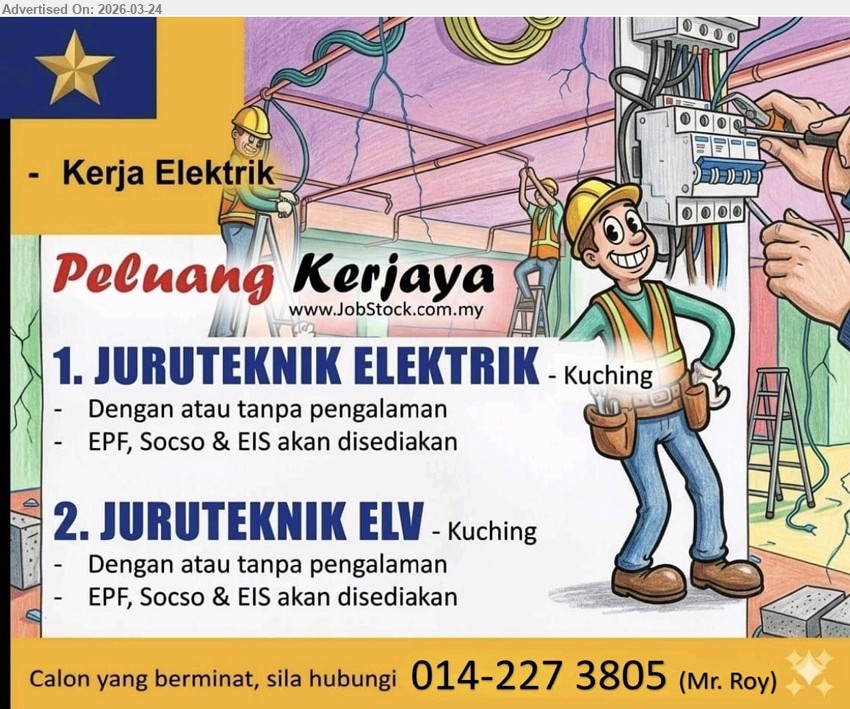 ADVERTISER - 1. JURUTEKNIK ELEKTRIK (Kuching), Dengan atau tanpa pengalaman, EPF, Socso & EIS akan disediakan
2. JURUTEKNIK ELV (Kuching), Dengan atau tanpa pengalaman, EPF, Socso & EIS akan disediakan
call 014-227 3805