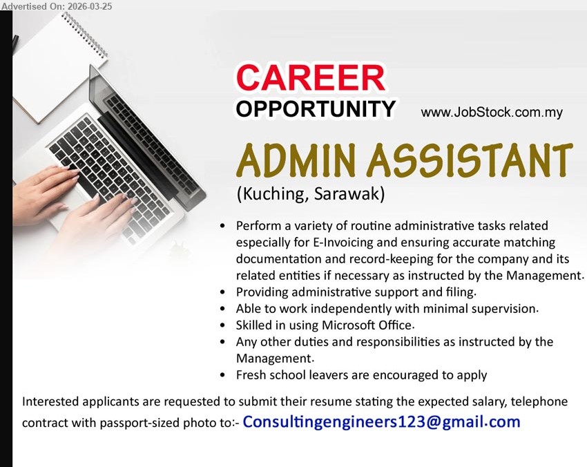 ADVERTISER - ADMIN ASSISTANT (Kuching, Sarawak), Skilled in using Microsoft Office, Perform a variety of routine administrative tasks related especially for E-Invoicing and ensuring accurate matching documentation and record-keeping, Fresh school leavers are encouraged to apply
Email Resume