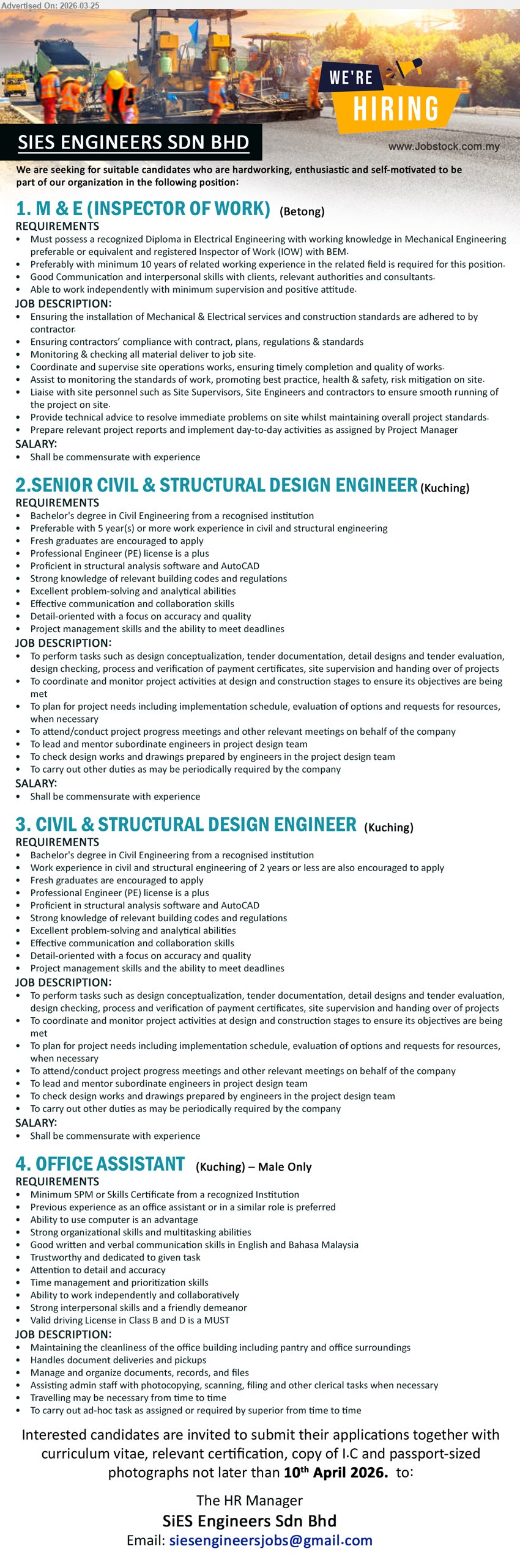 SIES ENGINEERS SDN BHD - 1. M & E (INSPECTOR OF WORK) (Betong), Shall be commensurate with experience, recognized Diploma in Electrical Engineering, minimum 10 years, Coordinate and supervise site operations works, registered Inspector of Work (IOW) with BEM
2. SENIOR CIVIL & STRUCTURAL DESIGN ENGINEER (Kuching), Shall be commensurate with experience, Bachelor's degree in Civil Engineering, 5 year(s) or more, design conceptualization, tender documentation, detail designs and tender evaluation, Professional Engineer (PE) license is a plus
3. CIVIL & STRUCTURAL DESIGN ENGINEER (Kuching), Shall be commensurate with experience, Bachelor's degree in Civil Engineering, 2 years or less are also encouraged to apply, design conceptualization, tender documentation, detail designs and tender evaluation, Fresh graduates are encouraged to apply
4. OFFICE ASSISTANT (Kuching), Minimum SPM or Skills Certificate, Maintains the cleanliness of the office building including pantry and office surroundings, Male Only, Valid driving License in Class B and D is a MUST
Email Resume