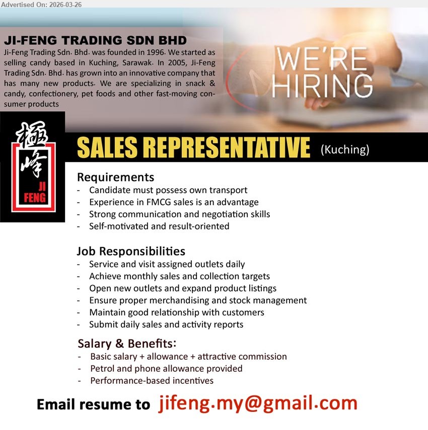 JI-FENG TRADING SDN BHD - SALES REPRESENTATIVE (Kuching), Basic salary + allowance + attractive commission, Experience in FMCG sales is an advantage, Service and visit assigned outlets daily, Achieve monthly sales and collection targets, own transport
Email Resume