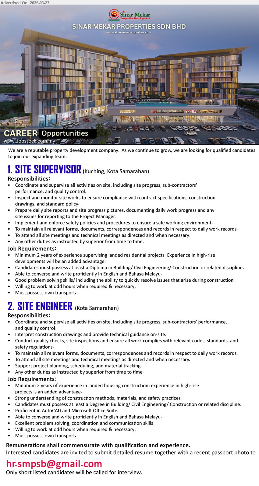 SINAR MEKAR PROPERTIES SDN BHD - 1. SITE SUPERVISOR (Kuching, Kota Samarahan), Diploma in Building/ Civil Engineering/ Construction or related discipline, minimum 2 years of experience supervising landed residential projects, Coordinate and supervise all activities on site, Must possess own transport.
2. SITE ENGINEER (Kota Samarahan), Degree in Building/ Civil Engineering/ Construction or related discipline, Minimum 2 years of experience in landed housing construction, Coordinate and supervise all activities on site, Proficient in AutoCAD and Microsoft Office Suite.
Email Resume