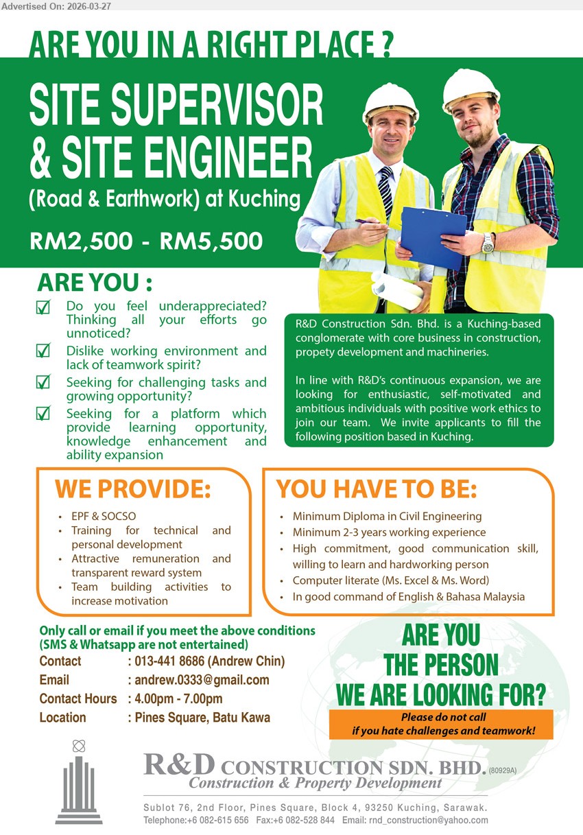 R&D CONSTRUCTION SDN BHD - SITE SUPERVISOR & SITE ENGINEER (Kuching), RM2,500 - RM5,500, Minimum Diploma in Civil Engineering, Minimum 2-3 years working experience, Road & Earthwork, Computer literate.
call / whatsapp tel: 013-441 8686 / Email Resume