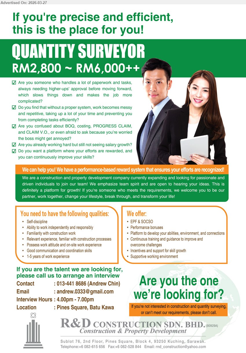 R&D CONSTRUCTION SDN BHD - QUANTITY SURVEYOR (Pines Square, Kuching), RM2,800 ~ RM6,000++, 1-5 years of work experience, Familiarity with construction work, Relevant experience, familiar with construction processes, Good communication and coordination skills.
call / whatsapp tel: 013-441 8686 / Email Resume