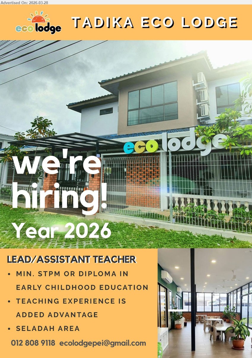 TADIKA ECO LODGE - LEAD/ASSISTANT TEACHER (Seladah Area, Kuching), MIN STPM or Diploma Early Childhood Education, teaching experience added advantage
Call / WhatsApp: 012-8089118 or Email Resume
