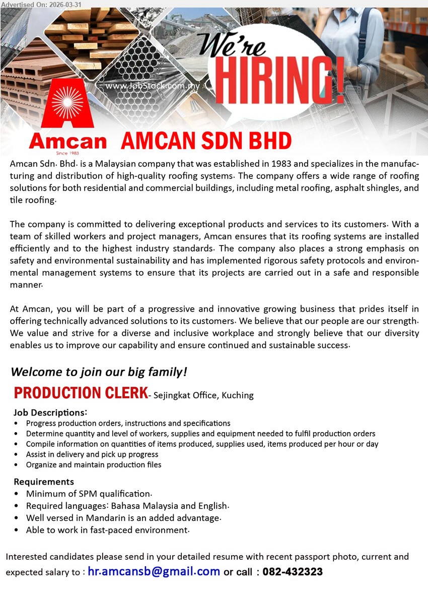 AMCAN SDN BHD - PRODUCTION CLERK (Sejingkat Office, Kuching), minimum SPM, Bahasa Malaysia English, Mandarin advantage, process production orders compile data delivery progress organize production files fast-paced environment
Call: 082-432323 or Email Resume