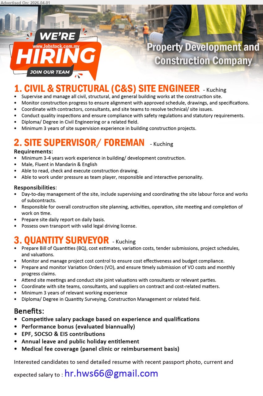 ADVERTISER (Property Development and Construction Company) - 1. CIVIL & STRUCTURAL (C&S) SITE ENGINEER (Kuching), Diploma/Degree Civil Engineering, Minimum 3 years experience, supervise manage construction works monitor progress coordinate teams quality inspection compliance
2. SITE SUPERVISOR / FOREMAN (Kuching), 3-4 years experience, Male fluent Mandarin English, manage site labour subcontractors planning reporting own transport driving license
3. QUANTITY SURVEYOR (Kuching), Diploma/Degree Quantity Surveying/Construction Management, Minimum 3 years experience, prepare BQ cost estimates VO progress claims coordinate consultants cost control
Email Resume