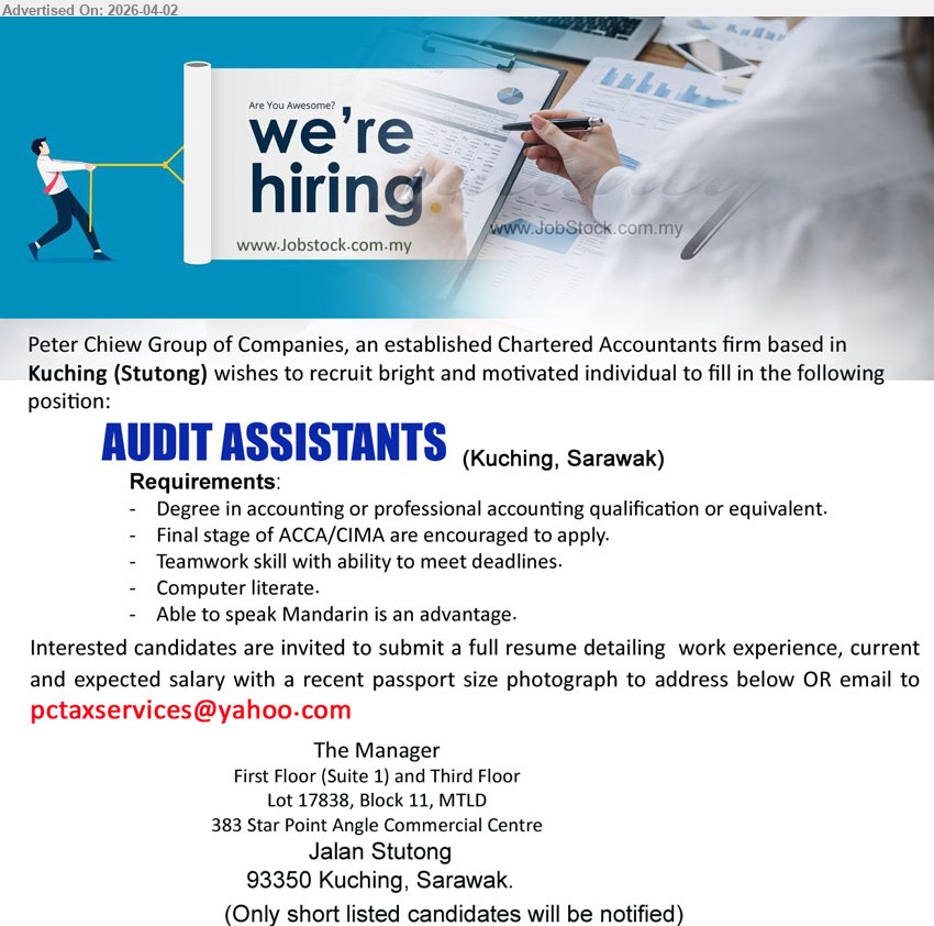 PETER CHIEW GROUP OF COMPANIES - AUDIT ASSISTANTS (Kuching, Sarawak), Degree in accounting or professional accounting qualification, Final stage ACCA/CIMA encouraged computer literate teamwork meet deadlines Mandarin advantage
Email Resume