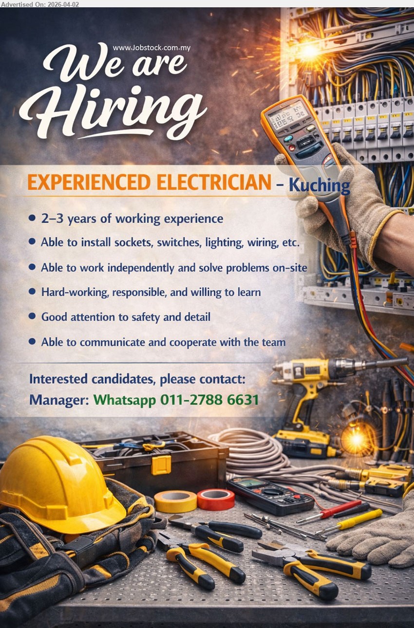 ADVERTISER - EXPERIENCED ELECTRICIAN (Kuching), 2-3 years of working experience, able install sockets switches lighting wiring work independently solve problems hardworking responsible attention to safety detail team cooperation
Call / WhatsApp 011-27886631
