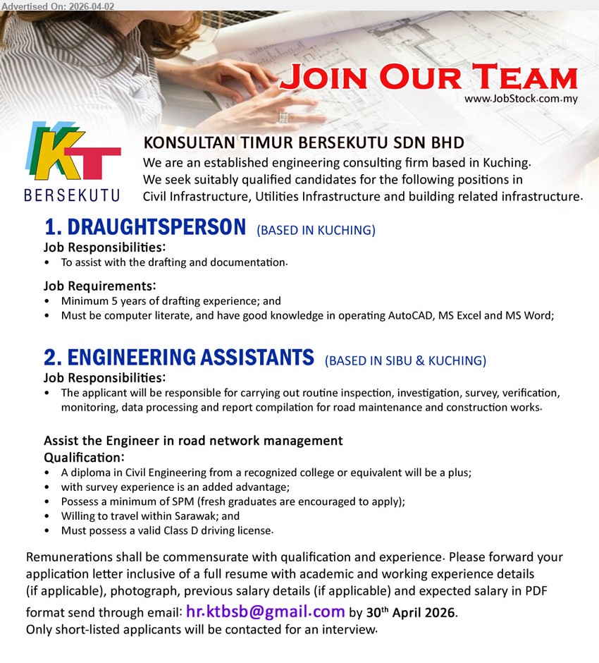 KONSULTAN TIMUR BERSEKUTU SDN BHD - 1. DRAUGHTSPERSON (Kuching), Minimum 5 years drafting experience computer literate AutoCAD MS Excel MS Word assist drafting documentation
2. ENGINEERING ASSISTANTS (Sibu & Kuching), Diploma Civil Engineering/SPM, fresh graduates encouraged inspection survey monitoring data processing report compilation valid driving license travel within Sarawak
Email Resume