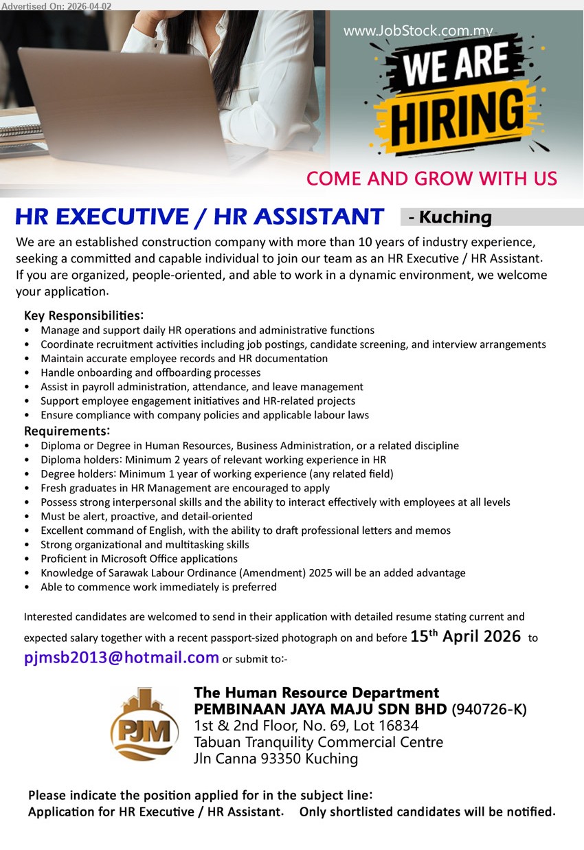 PEMBINAAN JAYA MAJU SDN BHD - HR EXECUTIVE / HR ASSISTANT (Kuching), Diploma/Degree Human Resources Business Administration, 1-2 years experience HR operations recruitment payroll onboarding Microsoft Office strong communication multitasking labour laws knowledge
Email Resume