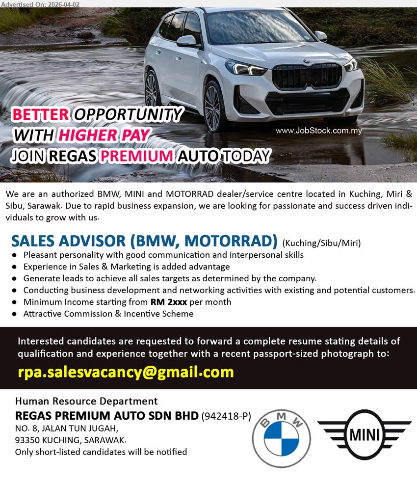 REGAS PREMIUM AUTO SDN BHD - SALES ADVISOR (BMW, MOTORRAD) (Kuching / Sibu / Miri), Minimum Income starting from RM 2xxx per month, experience Sales & Marketing advantage generate leads achieve sales targets business development networking attractive commission incentive scheme
Email Resume