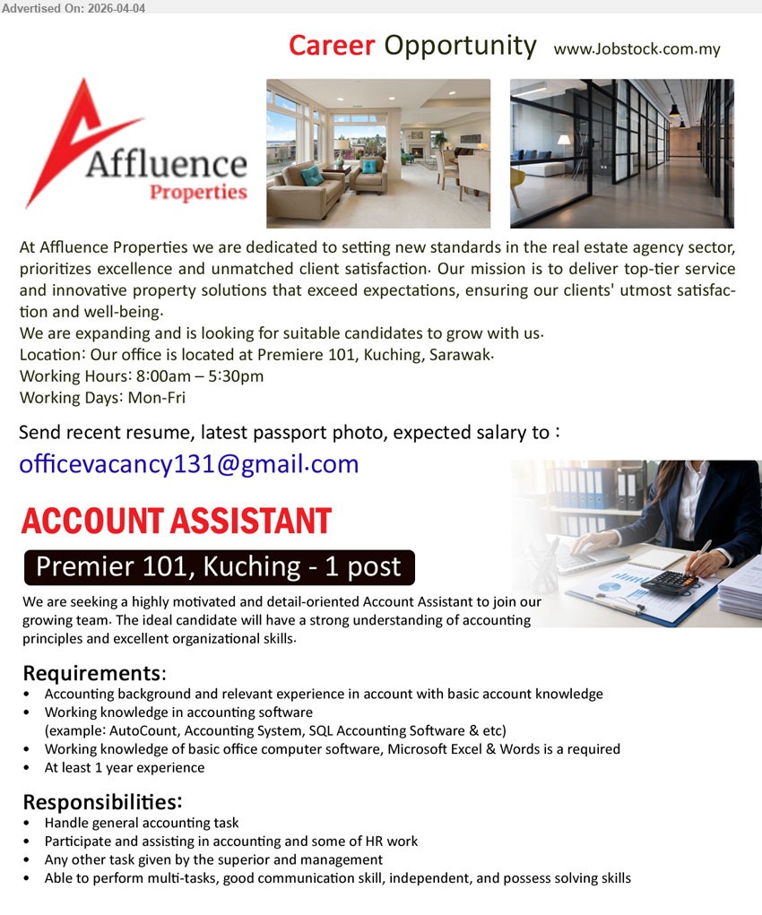 AFFLUENCE PROPERTIES - ACCOUNT ASSISTANT (Premier 101, Kuching), At least 1 year experience, accounting background, working knowledge accounting software, Microsoft Excel & Words, handle general accounting task, assist accounting and HR work
Email Resume