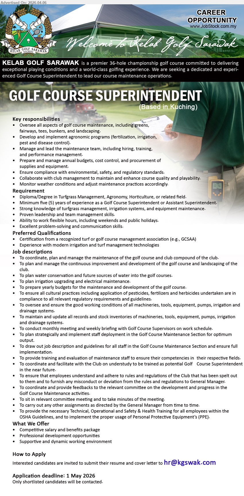 KELAB GOLF SARAWAK - GOLF COURSE SUPERINTENDENT (Kuching), Diploma/Degree Turfgrass Agronomy Horticulture, minimum 5 years experience, oversee golf course maintenance irrigation pest control, lead team budget cost control compliance

Email Resume