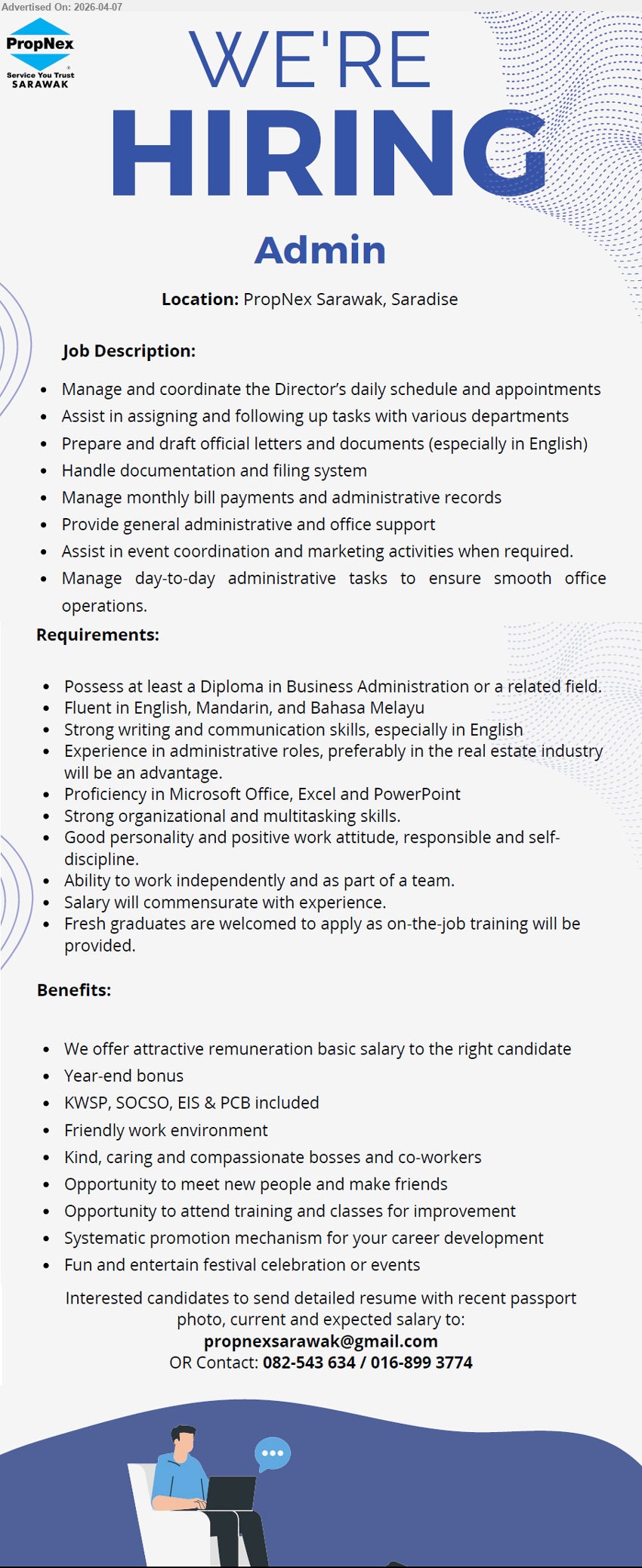 PROPNEX SARAWAK - ADMIN (Saradise, Kuching), Diploma Business Administration, fluent English Mandarin Bahasa Melayu, manage schedule documentation filing, prepare letters, administrative support multitasking communication

Email Resume / call: 082-543 634 / 016-899 3774