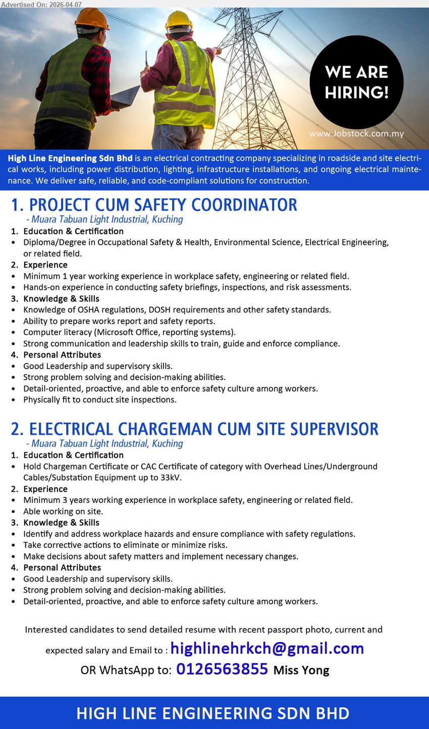 HIGH LINE ENGINEERING SDN BHD - 1. PROJECT CUM SAFETY COORDINATOR (Muara Tabuan Light Industrial, Kuching), Diploma/Degree Occupational Safety Health Electrical Engineering, minimum 1 year experience, safety briefings inspections risk assessments, OSHA DOSH compliance reporting
2. ELECTRICAL CHARGEMAN CUM SITE SUPERVISOR (Muara Tabuan Light Industrial, Kuching), Chargeman/CAC Certificate up to 33kV, minimum 3 years experience, site supervision hazard control, safety compliance decision making leadership

Email Resume / call / whatsapp: 012-6563855