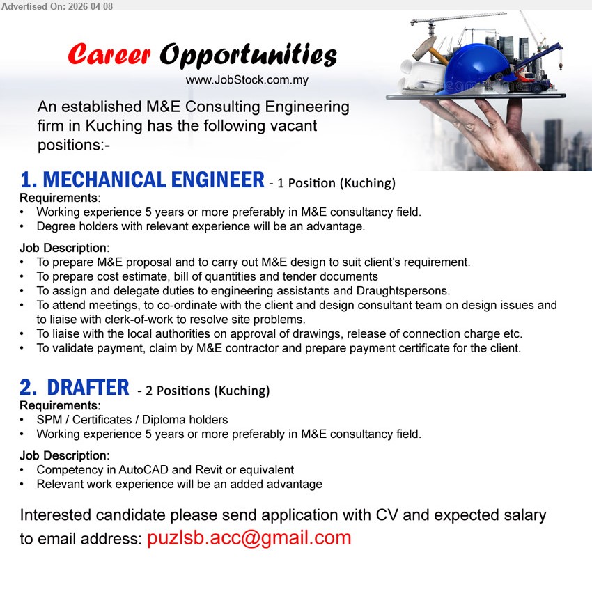ADVERTISER (M&E Consulting Engineering Firm) - 1. MECHANICAL ENGINEER (Kuching), 1 Position, Degree; working experience 5 years or more in M&E consultancy; prepare proposal, design, cost estimate, attend meetings, liaise authorities, validate payment.
2. DRAFTER (Kuching), 2 Positions, SPM/Certificates/Diploma; working experience 5 years or more; competency in AutoCAD and Revit; relevant experience advantage.
Email Resume