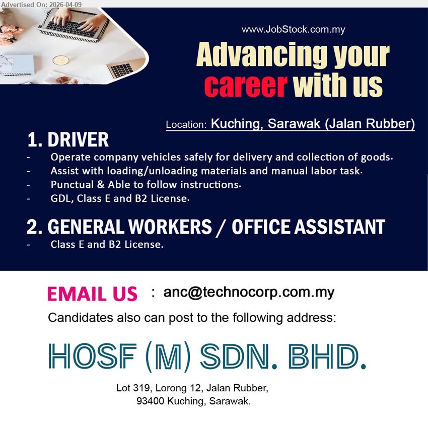 HOSF (M) SDN BHD - 1. DRIVER (Kuching), GDL, Class E and B2 License; operate vehicles, delivery & collection, assist loading/unloading, punctual & follow instructions.
2. GENERAL WORKERS / OFFICE ASSISTANT (Kuching), Class E and B2 License.
Email Resume