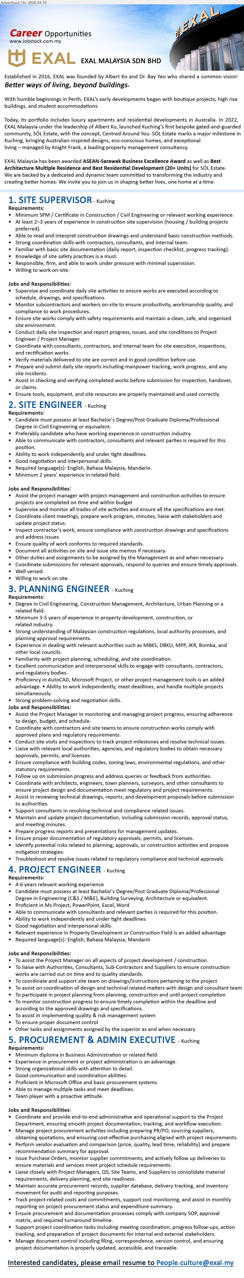 EXAL MALAYSIA SDN BHD - 1. SITE SUPERVISOR  (Kuching), SPM / Certificate in Construction / Civil Engineering or relevant working experience, At least 2–3 years of experience in construction site supervision (housing / building projects preferred). ,...
2. SITE ENGINEER (Kuching), Bachelor's Degree/Post Graduate Diploma/Professional Degree in Civil Engineering or equivalent, 2 years’ experience in related field,...
3. PLANNING ENGINEER (Kuching), Degree in Civil Engineering, Construction Management, Architecture, Urban Planning or a related field, Minimum 3-5 years of experience,...
4. PROJECT ENGINEER (Kuching), 4-6 years relevant working experience, Bachelor's Degree/Post Graduate Diploma/Professional Degree in Engineering (C&S / M&E), Building Surveying, Architecture or equivalent,...
5. PROCUREMENT & ADMIN EXECUTIVE (Kuching), Minimum diploma in Business Administration or related field, Experience in procurement or project administration is an advantage,...
Email resume.