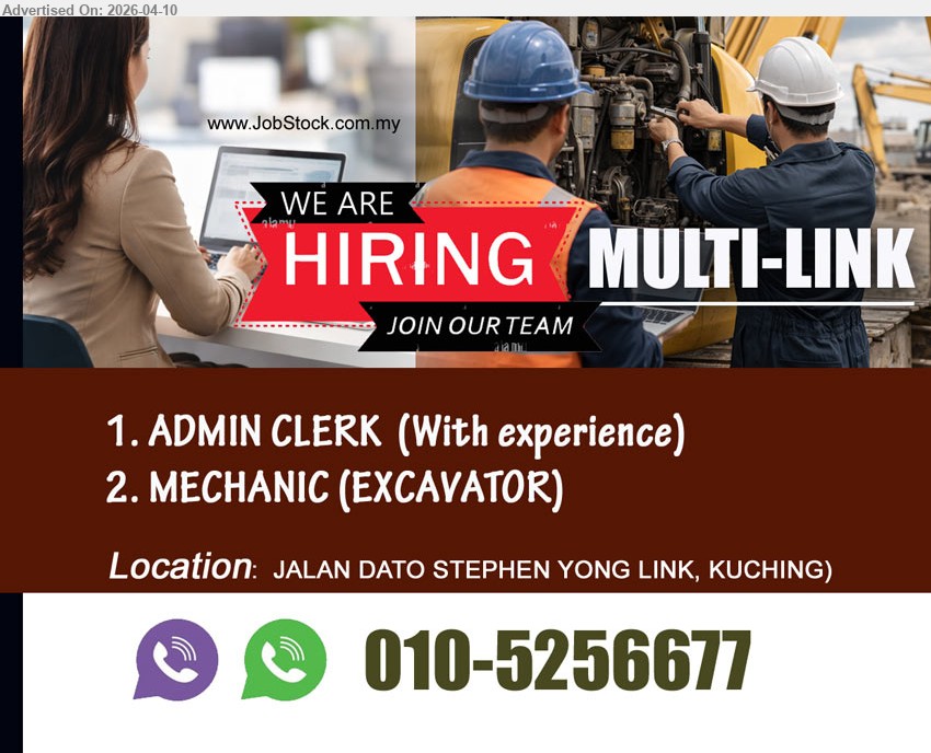MULTI-LINK - 1. ADMIN CLERK  (Kuching)
2. MECHANIC (EXCAVATOR) (Kuching)
Call or WhatsApp 010-5256677