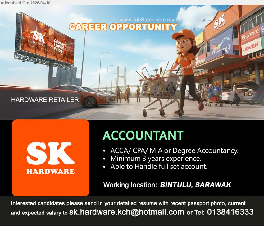 SK HARDWARE SDN BHD - ACCOUNTANT (Bintulu), ACCA/ CPA/ MIA or Degree Accountancy, Minimum 3 years experience, Able to Handle full set account,...
Call 0138416333 or Email resume.