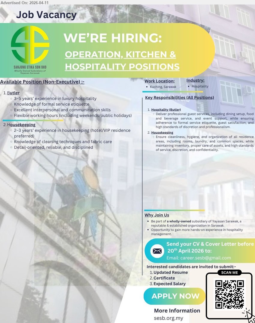 SANJUNG ETIKA SDN BHD - 1. BUTLER (Kuching), 3–5 years’ experience in luxury hospitality, Knowledge of formal service etiquette, Excellent interpersonal and communication skills,...
2. HOUSEKEEPING (Kuching), 2–3 years’ experience in housekeeping (hotel/VIP residence preferred), Knowledge of cleaning techniques and fabric care,...
Email resume or scan QR